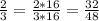 \frac{2}{3}=\frac{2*16}{3*16}=\frac{32}{48}