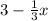 3 - \frac{1}{3} x