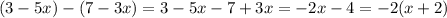 (3-5x)-(7-3x)=3-5x-7+3x=-2x-4=-2(x+2)