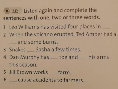 5 ed3.12 Listen again and complete thesentences with one, two or three words.1 Leo Williams has visi