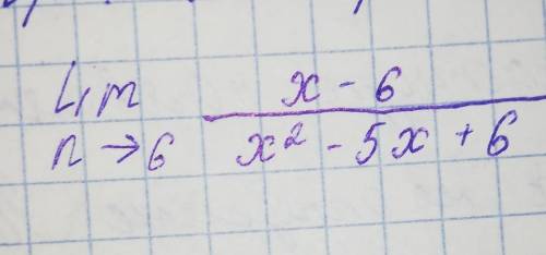 Lim6 n->6 x-6/x^2 - 5x+6​