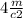 4 \frac{m}{c2}