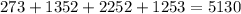 273 + 1352 + 2252 + 1253 = 5130