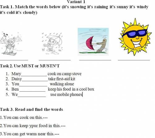 Variant 1 Task 1. Match the words below (it's snowing it's raining it's sunny it's windy it's cold i