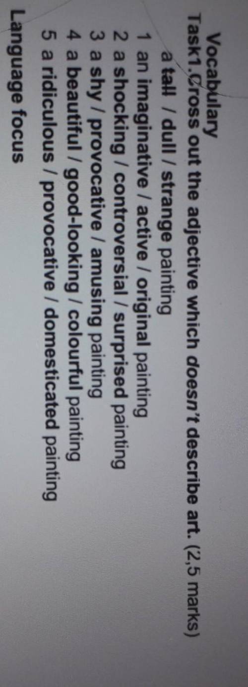 Vocabulary Task1.Cross out the adjective which doesn't describe art. (2,5 marks)a talt / dull / stra