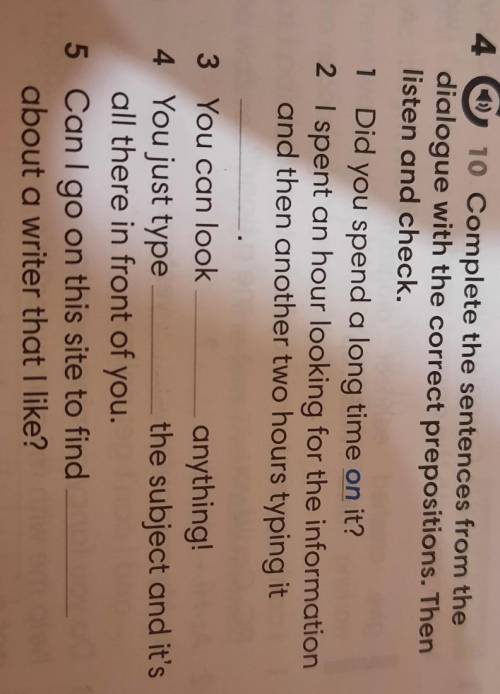 4)10 Complete the sentences from the dialogue with the correct prepositions. Then listen and check.