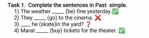 Task 1. Complete the sentences in Past simple. The weather (be) fine yesterday.✅They (go) to the c