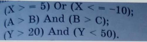 (X >= 5) Or (X < = -10); (A > B) And (B > C);(Y > 20) And (Y < 50).