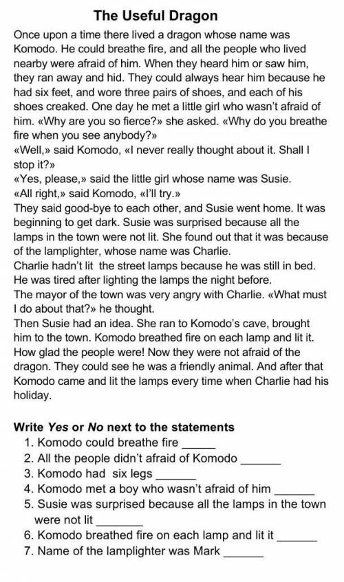 Write Yes or No next to the statements 1. Komodo could breathe fire 2. All the people didn’t afraid