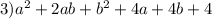 3) {a}^{2} + 2ab + {b}^{2} + 4a + 4b + 4