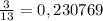 \frac{3}{13}=0,230769