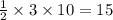 \frac{1}{2} \times 3 \times 10 = 15