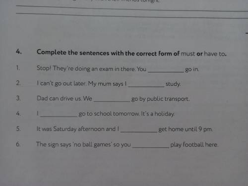 Complete The sentences with the correct form of much form have to