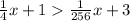 \frac{1}{4}x+1\frac{1}{256}x+3