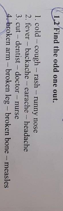 (127 1.2 Find the odd one out.1. cold - cough - rash - runny nose2. fever - backache - earache - hea
