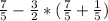 \frac{7}{5} - \frac{3}{2} * (\frac{7}{5} + \frac{1}{5} )