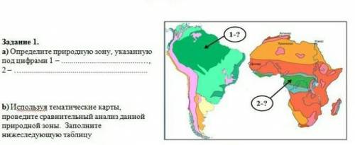 А) Определите природную зону, указанную под цифрами 1-...,2 b)Используя тематические карты... нужен