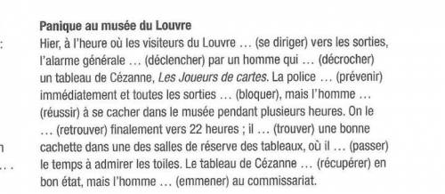 Conjuguez les verbes à la forme passive ou active aux temps qui conviennent. Exemple : Hier, à l'heu