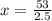 x = \frac{53}{2.5}