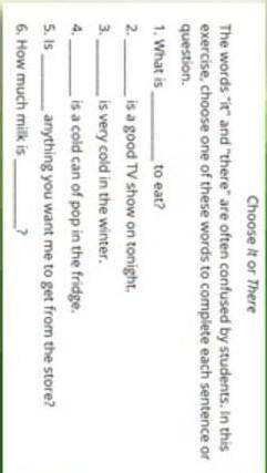 The words it and there are often confused by students In this exercise , choose one of these wor