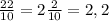 \frac{22}{10} = 2 \frac{2}{10} = 2,2