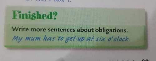 )) Англиский Напишите больше предложений об обязательствах. Типо Моя мама должна вставать в шесть ча