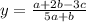 y = \frac{a + 2b - 3c}{5a + b}