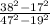 \frac{ {38}^{2} - {17}^{2} }{ {47}^{2} - {19}^{2} }