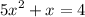 {5x}^{2} + x = 4