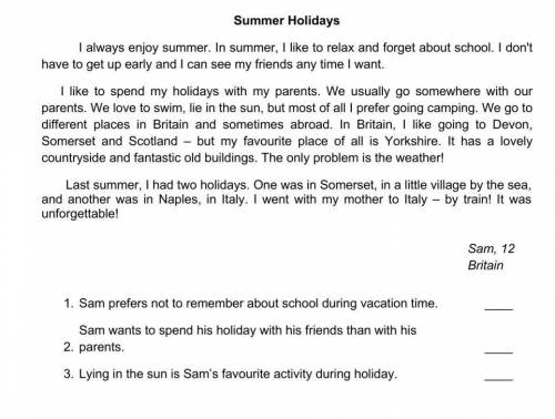 1. Sam prefers not to remember about school during vacation time. 2. Sam wants to spend his holiday