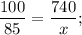 \dfrac{100}{85}=\dfrac{740}{x};