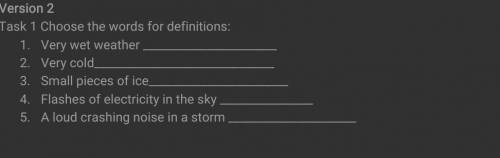 Version 2 Tak Choose the word fordeling1. Very wet weather2. Very cold,31 Small pieces of e4. flashe