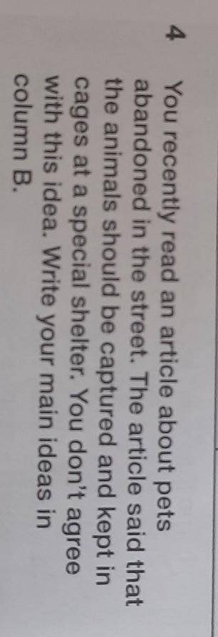 You recently read an article about pets abandoned in the street. The article said thatthe animals sh