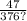 \frac{47}{376?}