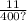 \frac{11}{400?}