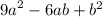 {9a}^{2} - 6ab + {b}^{2}