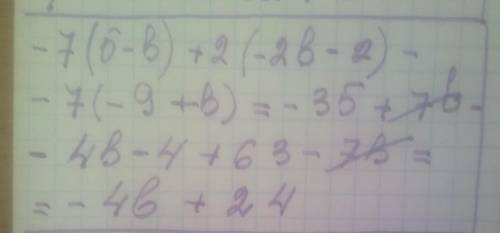 Раскрой скобки и упрости выражение:−7(5−b)+2(−2b−2)−7(−9+b).