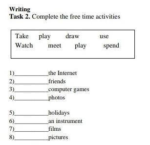 Writing Task 2. Complete the free time activities1)the Internet2)friends3)computer games4)photos5)ho