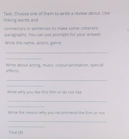 Task. Choose one of them to write a review about. Use linking words andconnectors in sentences to ma