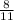 \frac{8}{11 }