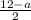 \frac{12 - a}{2}