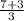 \frac{7 + 3}{3}