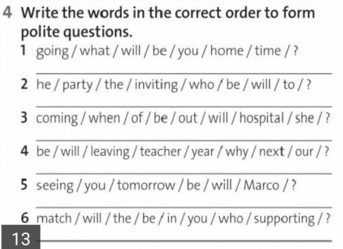 Write the words in the correct order to form polite questions.