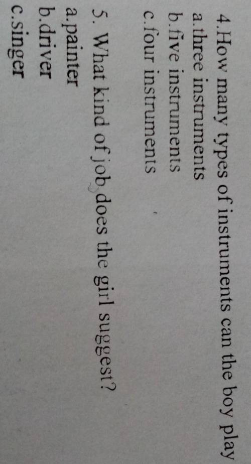 4. How many types of instruments can the boy play? a three instrumentsb.five instrumentsc.four instr