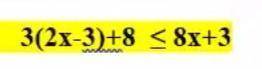 Решите неравенство и изобразите множество его решений на координатной прямо 3(2x-3)+8<8x+3​