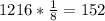 1216*\frac{1}{8}= 152