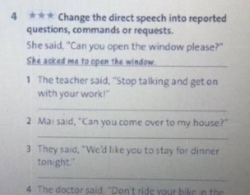 4***Change the direct speech into reported questions commands or requests ​