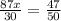 \frac{87x}{30} =\frac{47}{50}