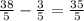 \frac{38}{5} - \frac{3}{5} = \frac{35}{5}