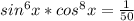 sin^6x * cos^8x = \frac{1}{50}